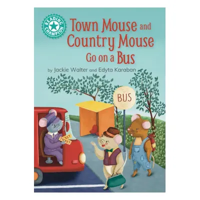 "Reading Champion: Town Mouse and Country Mouse Go on a Bus" - "Independent Reading Turquoise 7"