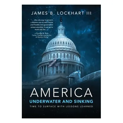 "America: Underwater and Sinking" - "" ("Lockhart James B. III")