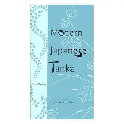 "Modern Japanese Tanka: An Anthology" - "" ("Ueda Makoto")