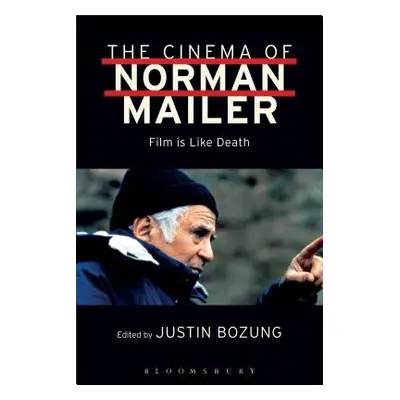 "The Cinema of Norman Mailer: Film is Like Death" - "" ("Mailer Norman")