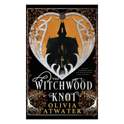 "The Witchwood Knot" - "" ("Atwater Olivia")