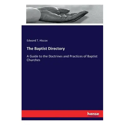 "The Baptist Directory: A Guide to the Doctrines and Practices of Baptist Churches" - "" ("Hisco