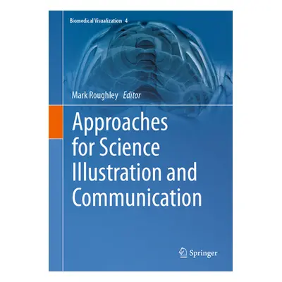 "Approaches for Science Illustration and Communication" - "" ("Roughley Mark")