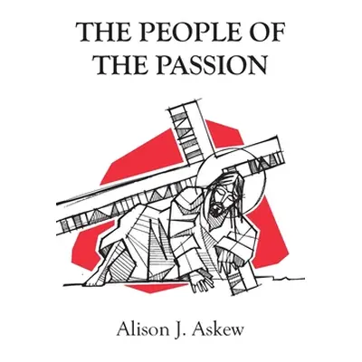 "The People of the Passion" - "" ("Askew Alison J.")