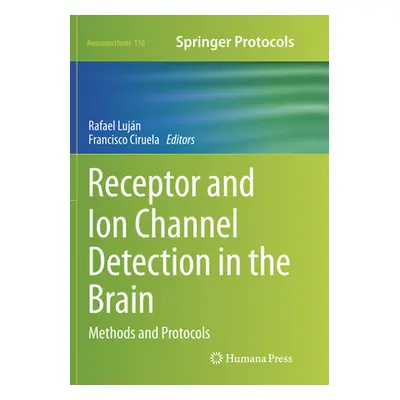 "Receptor and Ion Channel Detection in the Brain: Methods and Protocols" - "" ("Lujn Rafael")