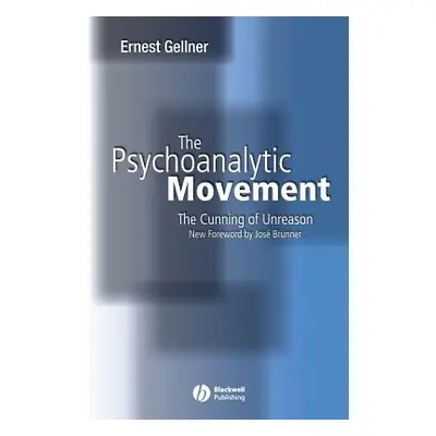 "The Psychoanalytic Movement: The Cunning of Unreason" - "" ("Gellner Ernest")