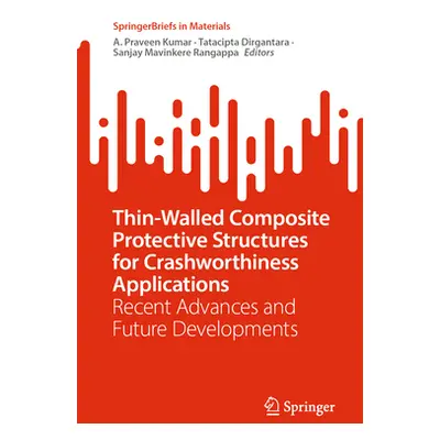 "Thin-Walled Composite Protective Structures for Crashworthiness Applications: Recent Advances a