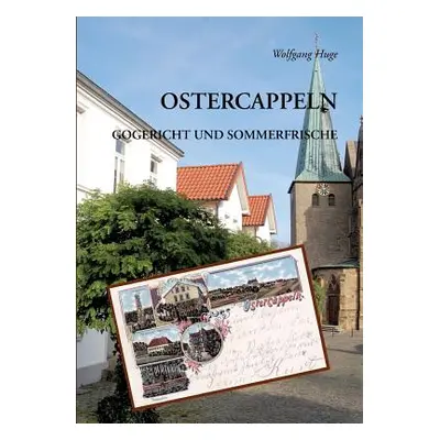 "Ostercappeln: Gogericht und Sommerfrische" - "" ("Huge Wolfgang")