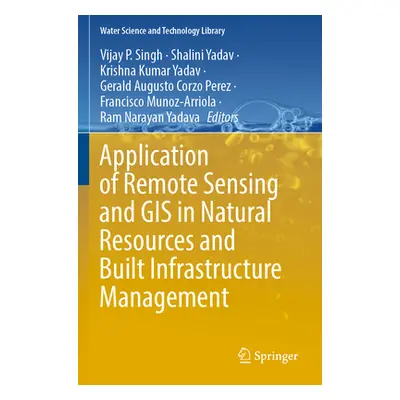 "Application of Remote Sensing and GIS in Natural Resources and Built Infrastructure Management"