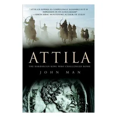 "Attila: The Barbarian King Who Challenged Rome" - "" ("Man John")