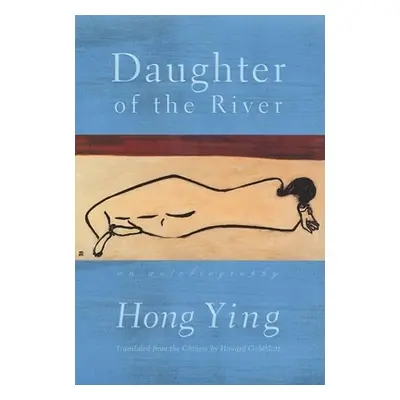 "Daughter of the River: An Autobiography" - "" ("Ying Hong")