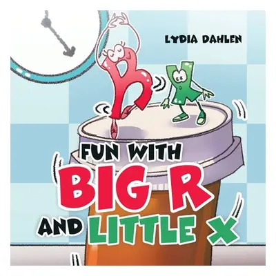 "Fun With Big R and Little X" - "" ("Dahlen Lydia")