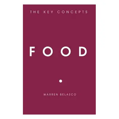 "Food: The Key Concepts" - "" ("Belasco Warren")