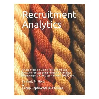 "Recruitment Analytics: A Case Study on Online Recruitment and Selection Process using Principle