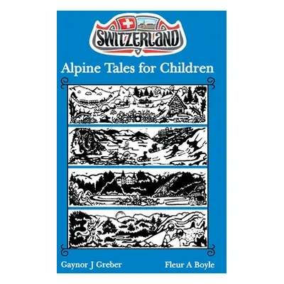 "Alpine Tales for Children: Book 3" - "" ("Greber Gaynor J.")