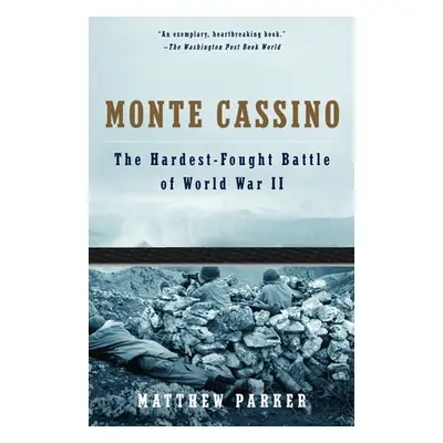 "Monte Cassino: The Hardest Fought Battle of World War II" - "" ("Parker Matthew")