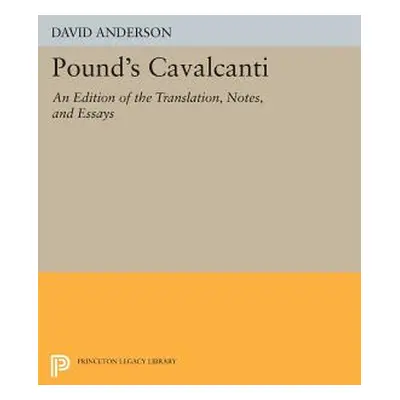 "Pound's Cavalcanti: An Edition of the Translation, Notes, and Essays" - "" ("Anderson David")