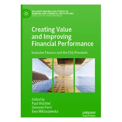 "Creating Value and Improving Financial Performance: Inclusive Finance and the Esg Premium" - ""