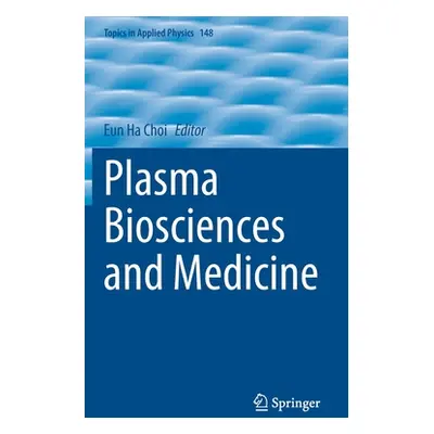 "Plasma Biosciences and Medicine" - "" ("Choi Eun Ha")