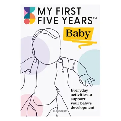 "My First Five Years Baby" - "Everyday activities to support your baby's development" ("My First