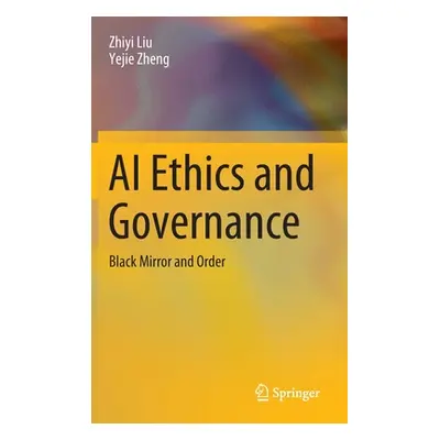 "AI Ethics and Governance: Black Mirror and Order" - "" ("Liu Zhiyi")