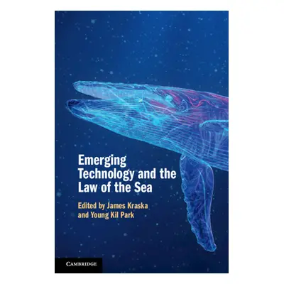 "Emerging Technology and the Law of the Sea" - "" ("Kraska James")