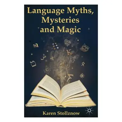 "Language Myths, Mysteries and Magic" - "" ("Stollznow K.")