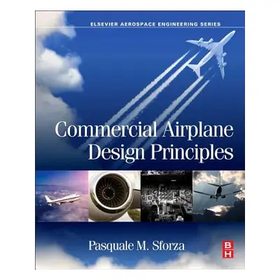 "Commercial Airplane Design Principles" - "" ("Sforza Pasquale M.")