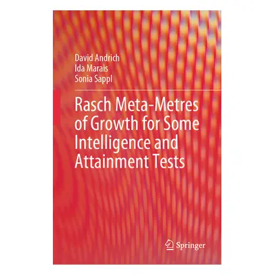 "Rasch Meta-Metres of Growth for Some Intelligence and Attainment Tests" - "" ("Andrich David")