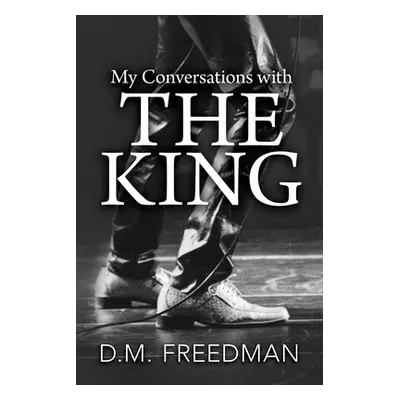 "My Conversations with the King" - "" ("Freedman D. M.")