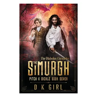 "The Simurgh - Pitch & Sickle Book Seven" - "" ("Girl D. K.")