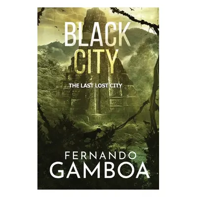 "Black City: The Last Lost City" - "" ("Gamboa Fernando")