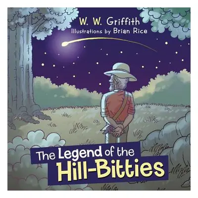 "The Legend of the Hill-Bitties" - "" ("Griffith W. W.")