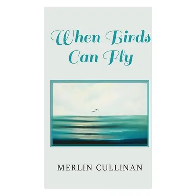 "When Birds Can Fly" - "" ("Cullinan Merlin")