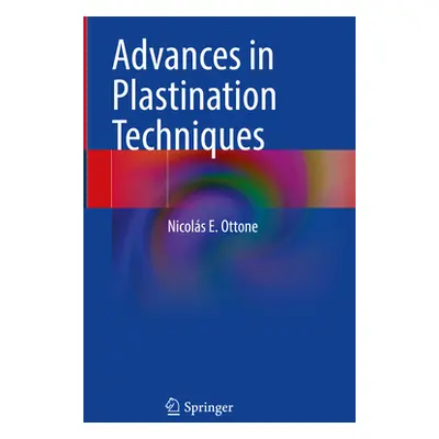 "Advances in Plastination Techniques" - "" ("Ottone Nicols E.")