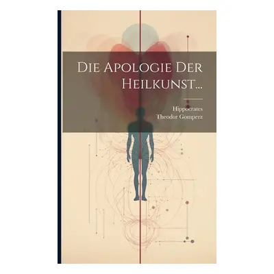 "Die Apologie der Heilkunst..." - "" ("Hippocrates")