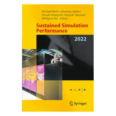 "Sustained Simulation Performance 2022: Proceedings of the Joint Workshop on Sustained Simulatio