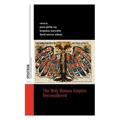 "The Holy Roman Empire, Reconsidered" - "" ("Coy Jason Philip")