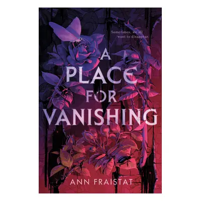 "A Place for Vanishing" - "" ("Fraistat Ann")