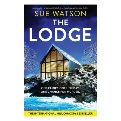 "The Lodge: A completely gripping and totally jaw-dropping psychological thriller" - "" ("Watson