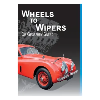 "Wheels to Wipers" - "" ("Sneed Geoffrey")