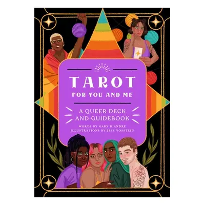 "Tarot for You and Me: A Queer Deck and Guidebook" - "" ("D'Andre Gary")