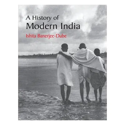 "A History of Modern India" - "" ("Banerjee-Dube Ishita")