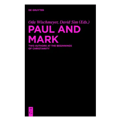 "Paul and Mark: Comparative Essays Part I. Two Authors at the Beginnings of Christianity" - "" (