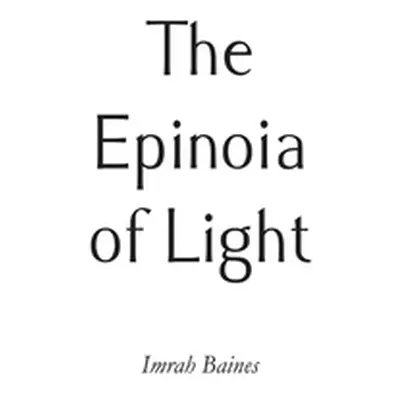 "The Epinoia of Light" - "" ("Baines Imrah")