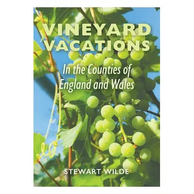 "Vineyard Vacations - In The Counties of England and Wales" - "" ("Wilde Stewart")