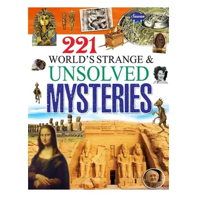 "221 World's Strange & Unsolved Mysteries" - "" ("Gupta Sahil")