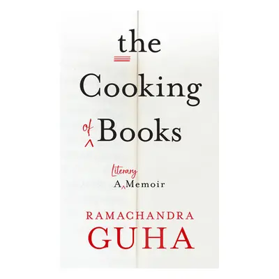 "Cooking of Books" - "A Literary Memoir" ("Guha Ramachandra")