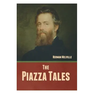 "The Piazza Tales" - "" ("Melville Herman")