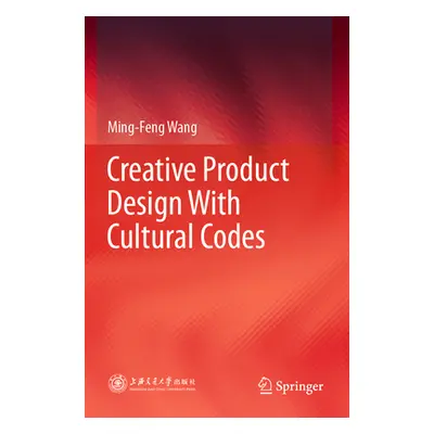 "Creative Product Design with Cultural Codes" - "" ("Wang Ming-Feng")